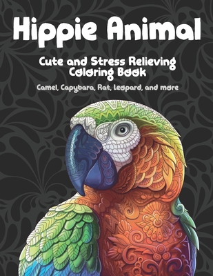 Hippie Animal - Cute and Stress Relieving Coloring Book - Camel, Capybara, Rat, Leopard, and more Cover Image