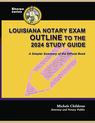 Louisiana Notary Exam Outline to the 2024 Study Guide: A Simpler Summary of the Official Book Cover Image