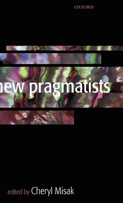 New Pragmatists By Cheryl Misak (Editor) Cover Image