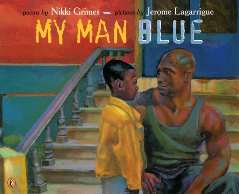 My Man Blue By Nikki Grimes, Jerome Lagarrigue Lagarrigue (Illustrator) Cover Image