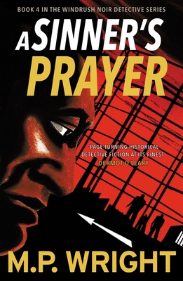 A Sinner's Prayer (Windrush Noir Detective Series) By M. P. Wright Cover Image