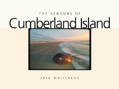The Seasons of Cumberland Island (Wormsloe Foundation Nature Books)
