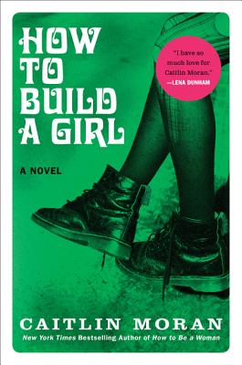 Cover Image for How to Build a Girl: A Novel