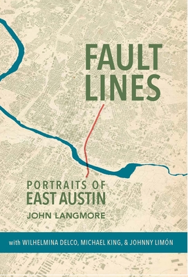 Fault Lines: Portraits of East Austin By John Langmore, Michael King (Foreword by), Wilhelmina Delco (With) Cover Image