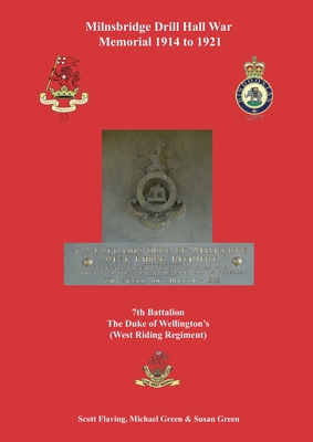 Milnsbridge Drill Hall War Memorial 1914 to 1921: 7th Battalion The Duke of Wellington's (West Riding Regiment)