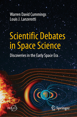 Scientific Debates in Space Science: Discoveries in the Early Space Era Cover Image