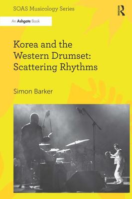 Korea and the Western Drumset: Scattering Rhythms By Simon Barker Cover Image