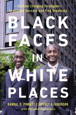 Black Faces in White Places: 10 Game-Changing Strategies to Achieve Success and Find Greatness Cover Image