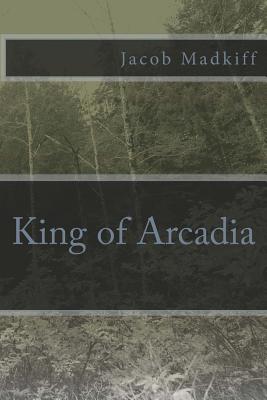 King of Arcadia (Chimera Chronicles #2)