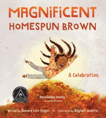 Magnificent Homespun Brown: A Celebration By Samara Cole Doyon, Kaylani Juanita (Illustrator) Cover Image