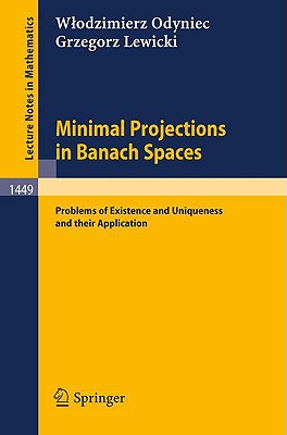 Minimal Projections in Banach Spaces (Lecture Notes in Mathematics #1449) Cover Image