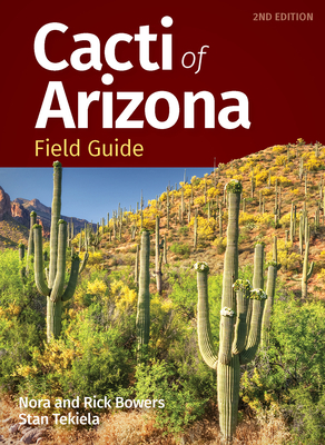 Cacti of Arizona Field Guide (Cacti Identification Guides)