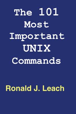 The 101 Most Important UNIX and Linux Commands: Large Print Edition Cover Image