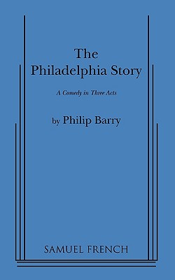 Philadelphia Story By Philip Barry Cover Image
