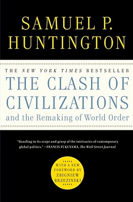 The Clash of Civilizations and the Remaking of World Order By Samuel P. Huntington Cover Image