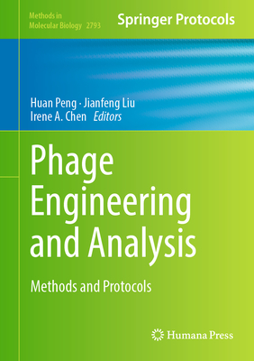 Phage Engineering and Analysis: Methods and Protocols (Methods in Molecular Biology #2793)