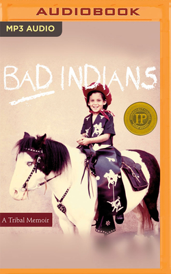 Bad Indians: A Tribal Memoir By Deborah A. Miranda, Deborah A. Miranda (Read by) Cover Image