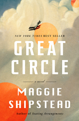 Great Circle: A novel By Maggie Shipstead Cover Image