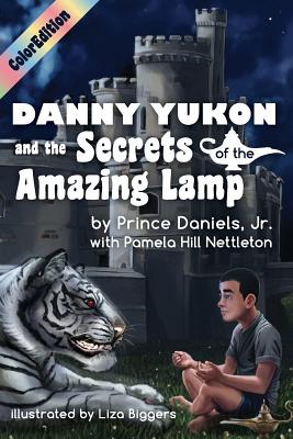Danny Yukon and the Secrets of the Amazing Lamp-- Full Color Edition Cover Image
