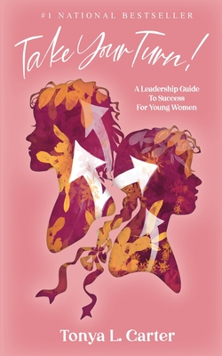 Take Your Turn!: A Leadership Guide to Success for Young Women Cover Image
