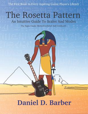 The Rosetta Pattern: An Intuitive Guide To Scales And Modes By Daniel D. Barber Cover Image