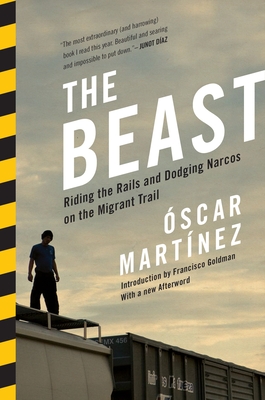 The Beast: Riding the Rails and Dodging Narcos on the Migrant Trail Cover Image