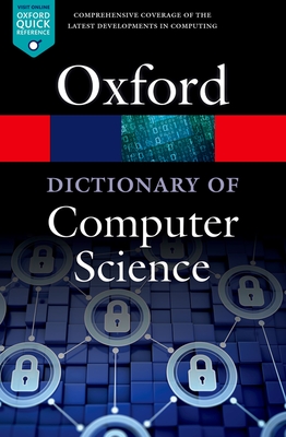 A Dictionary of Computer Science (Oxford Quick Reference) Cover Image