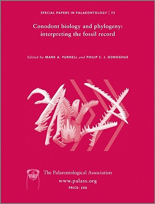 Special Papers in Palaeontology, Conodont Biology and Phylogeny: Interpreting the Fossil Record Cover Image