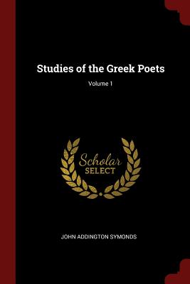 Studies of the Greek Poets; Volume 1 Cover Image