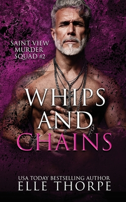 Whips and Chains By Elle Thorpe Cover Image