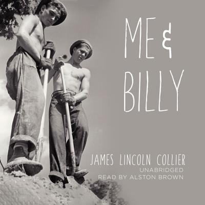 Me and Billy Lib/E By James Lincoln Collier, Alston Brown (Read by) Cover Image