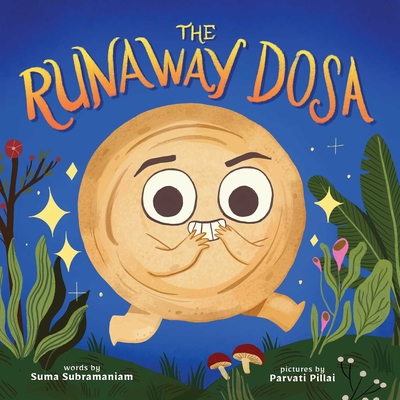 The Runaway Dosa By Suma Subramaniam, Parvati Pillai (Illustrator) Cover Image