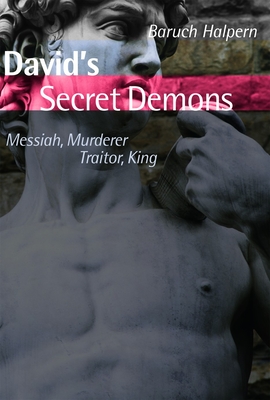 David's Secret Demons: Messiah, Murderer, Traitor, King (Bible in Its World) Cover Image