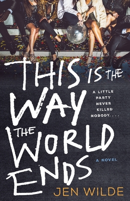 This Is the Way the World Ends: A Novel cover