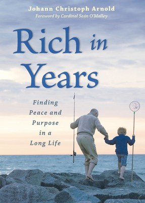Rich in Years: Finding Peace and Purpose in a Long Life Cover Image