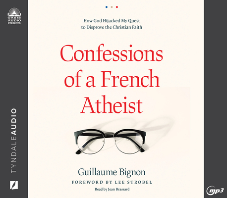 Confessions of a French Atheist: How God Hijacked My Quest to Disprove the Christian Faith Cover Image