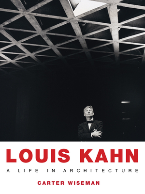 Louis Kahn: A Life in Architecture Cover Image