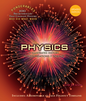 Physics: An Illustrated History of the Foundations of Science (100 Ponderables) Cover Image