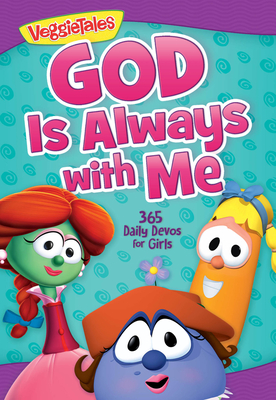 God Is Always with Me: 365 Daily Devos for Girls (VeggieTales) Cover Image