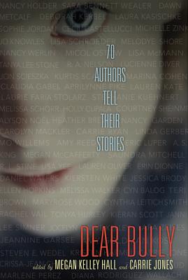 Cover for Dear Bully: Seventy Authors Tell Their Stories