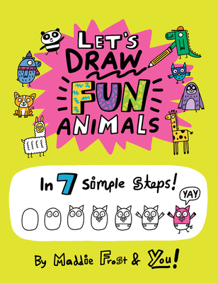 Let’s Draw Fun Animals: In 7 Simple Steps Cover Image