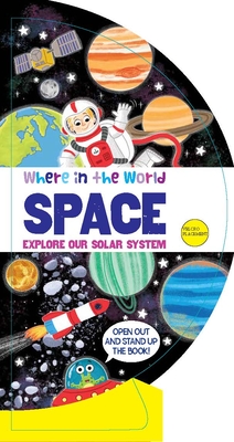 Where in the World: Space: Explore Our Solar System (Where in the World Series) By B.E.S. Cover Image