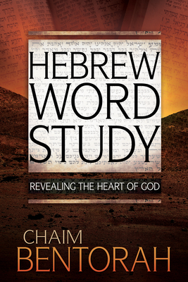 Hebrew Word Study: Revealing the Heart of God Volume 1 Cover Image