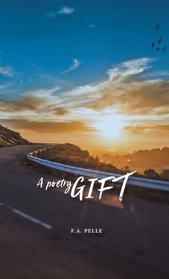 A Poetry Gift: A Thought, a Poem, a Highway Cover Image