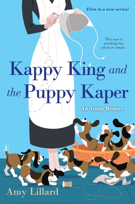 Kappy King and the Puppy Kaper (An Amish Mystery #1) By Amy Lillard Cover Image