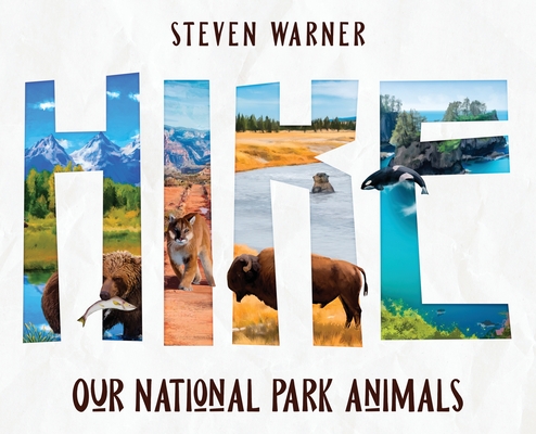 Hike: Our National Park Animals (I Spy picture book, 42 animals, 12 National Parks) By Steven Warner Cover Image