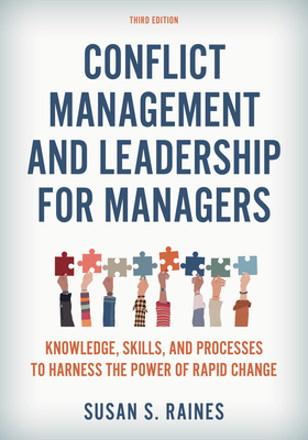 Conflict Management and Leadership for Managers: Knowledge, Skills, and Processes to Harness the Power of Rapid Change Cover Image