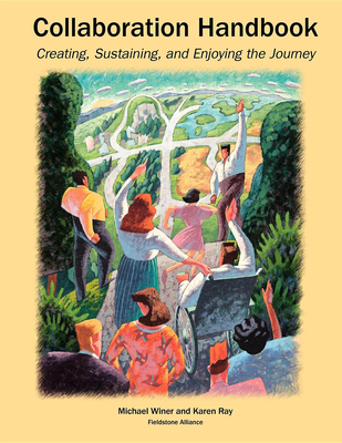 Collaboration Handbook: Creating, Sustaining, and Enjoying the Journey, 1st Ed. Cover Image