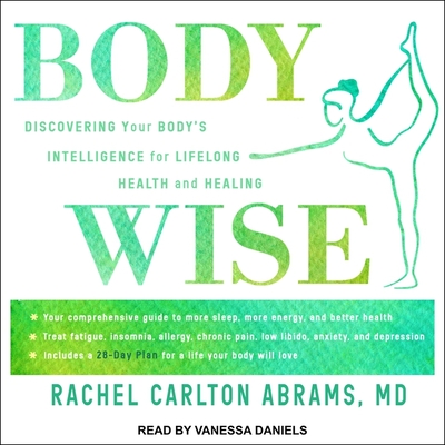 Bodywise Lib/E: Discovering Your Body'sintelligence for Lifelong Health and Healing
