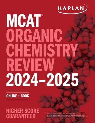 MCAT Organic Chemistry Review 2024-2025: Online + Book (Kaplan Test Prep) By Kaplan Test Prep Cover Image
